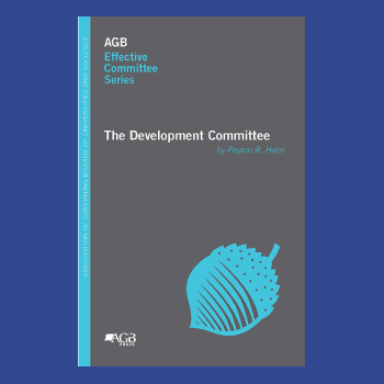 "The Development Committee" by Peyton R. Helm from AGB Effective Committee Series